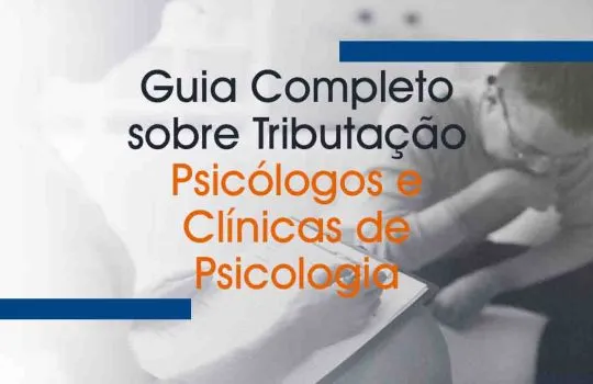 Tributação para Psicólogos: Um Guia Completo para Profissionais Autônomos e Pessoa Jurídica