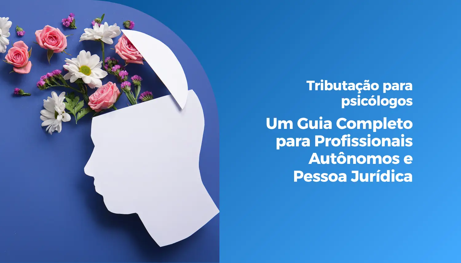 Tributação para Psicólogos: Um Guia Completo para Profissionais Autônomos e Pessoa Jurídica