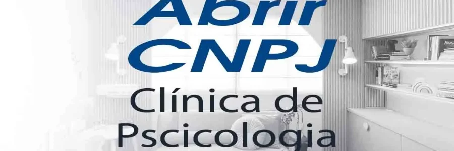 Como abrir CNPJ para Clínica de Psicologia?