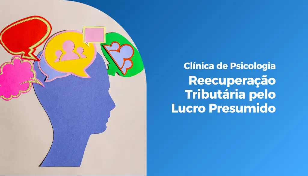 Clínica de Psicologia: Recuperação Tributária no Lucro Presumido