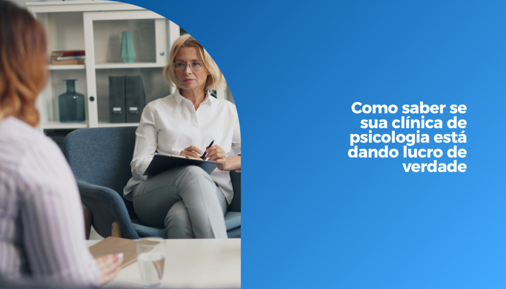 Como saber se sua clínica de psicologia está dando lucro de verdade