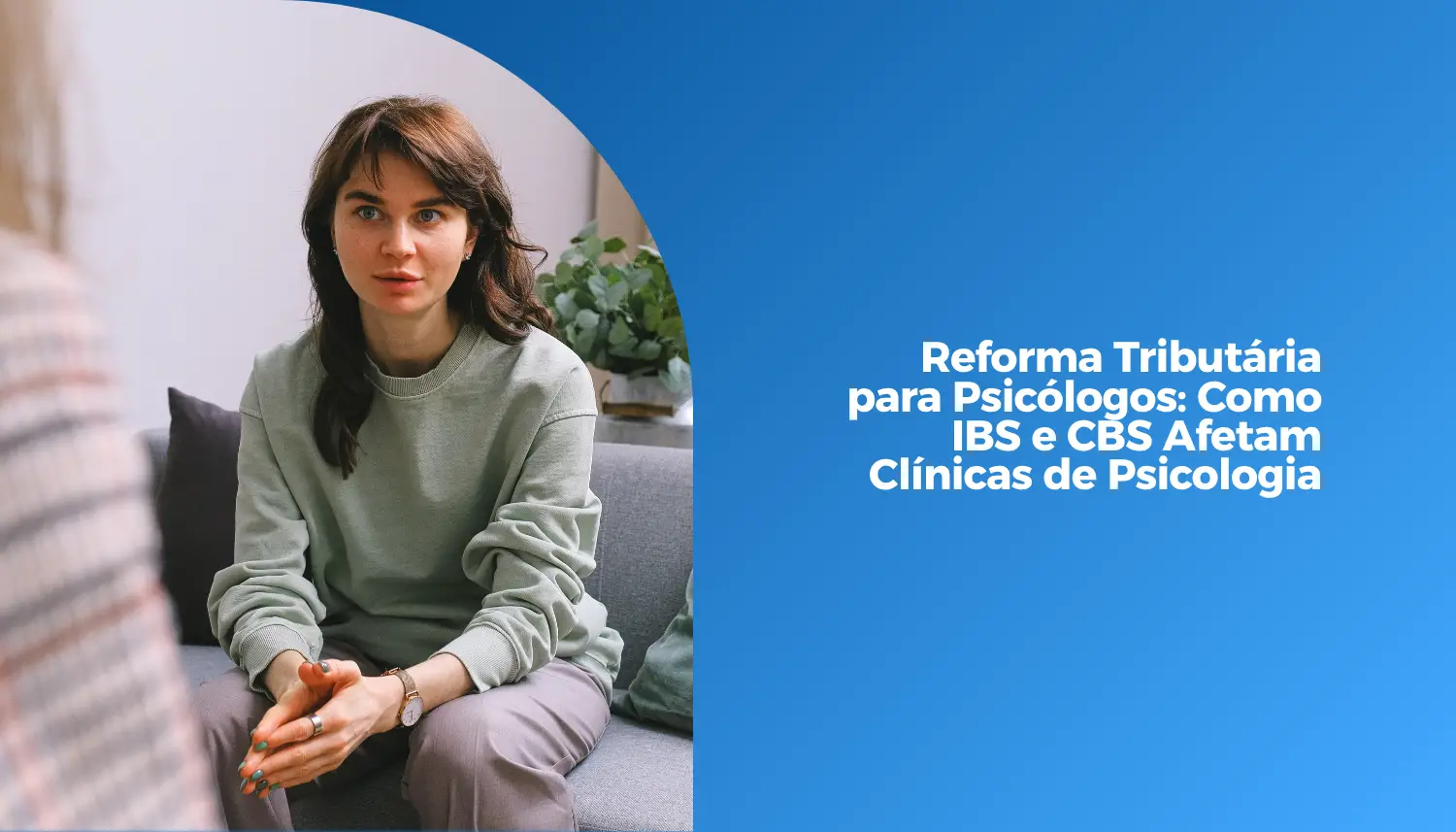 Reforma Tributária para Psicólogos_ Como IBS e CBS Afetam Clínicas de Psicologia